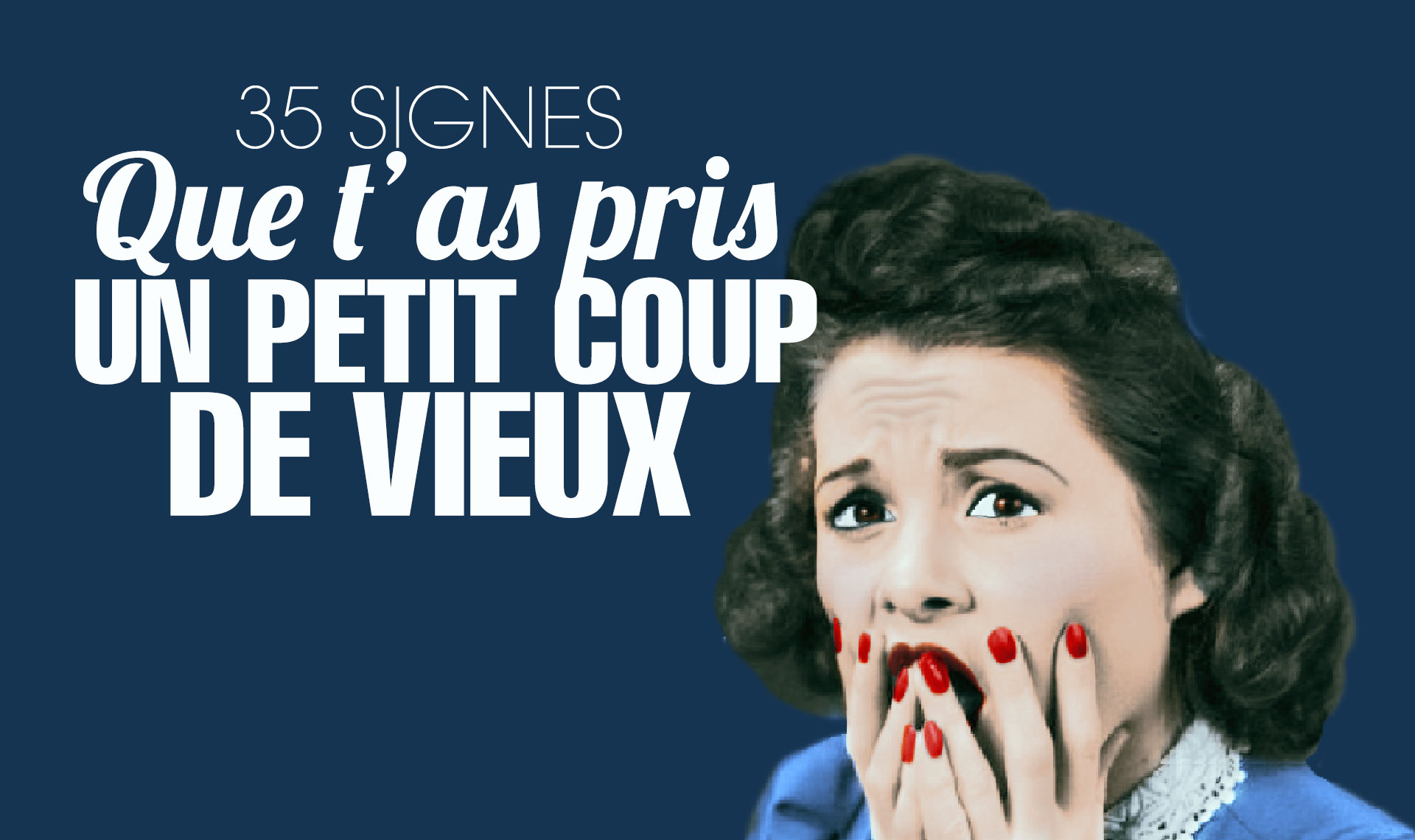 35-signes-que-t-as-pris-un-petit-coup-de-vieux